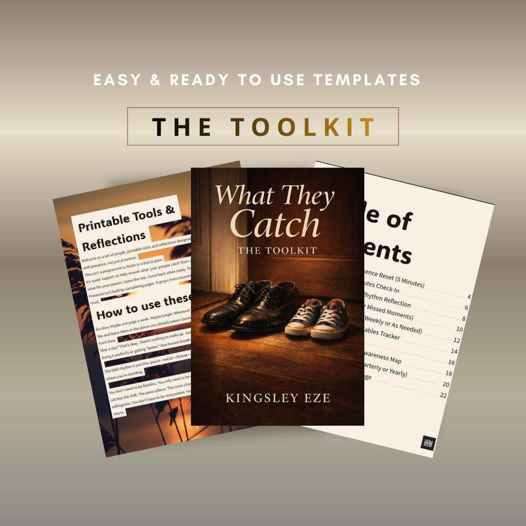 What They Catch: Leading Your Family with Presence, Not Just Provision
